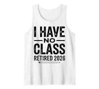 Teacher Retirement Shirts 2026 I Have No Class Retirement Camiseta sin Mangas