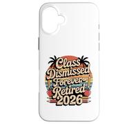 Teacher Retirement Shirts 2026 I Have No Class Retirement Carcasa para iPhone 16 Plus