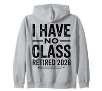 Teacher Retirement Shirts 2026 I Have No Class Retirement Sudadera con Capucha