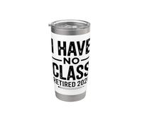 Teacher Retirement Shirts 2026 I Have No Class Retirement Vaso térmico de acero inoxidable de doble pared