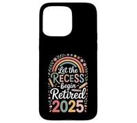 Teacher Retirement Shirts 2026 Let The Recess Begin Retire Carcasa para iPhone 15 Pro MAX