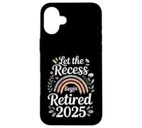 Teacher Retirement Shirts 2026 Let The Recess Begin Retire Carcasa para iPhone 16 Plus