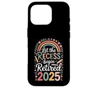 Teacher Retirement Shirts 2026 Let The Recess Begin Retire Carcasa para iPhone 16 Pro