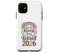 Teacher Retirement Shirts 2026Let The Recess Begin Retire Carcasa para iPhone 11