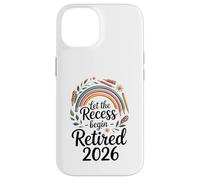 Teacher Retirement Shirts 2026Let The Recess Begin Retire Carcasa para iPhone 14