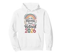 Teacher Retirement Shirts 2026Let The Recess Begin Retire Sudadera con Capucha