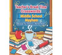 Teacher’s Break Time Crosswords: Middle School Mayhem