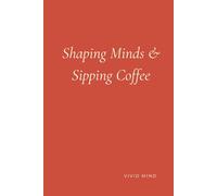 Teacher’s Journal: Shaping Minds & Sipping Coffee: Terracotta Aesthetic Lined Notebook, 100 Pages, 6x9 inch, Perfect Gift for Teachers and Educator