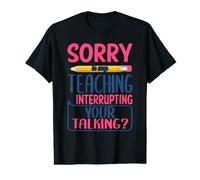 Teacher Sorry Is My Teaching Funny School Teachers Camiseta gráfica económica