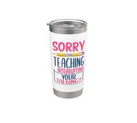 Teacher Sorry Is My Teaching Funny School Teachers Vaso térmico de acero inoxidable de doble pared