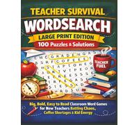 TEACHER SURVIVAL WORDSEARCH LARGE PRINT EDITION 100 Puzzles & Solutions: Big, Bold, Easy to Read Classroom Word Games for New Teachers Battling Chaos, ... Energy (Terry's Terrific Teaching Teasers)