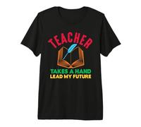 Teacher Take A Hand Lead My Future School Teachers Camiseta Premium