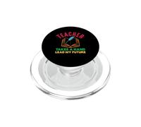 Teacher Take A Hand Lead My Future School Teachers PopSockets PopGrip para MagSafe