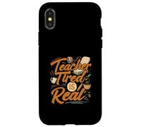Teacher Tired Is Real Funny School Educator Life Carcasa para iPhone X/XS