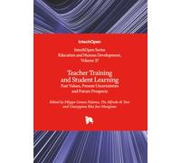 Teacher Training and Student Learning - Past Values, Present Uncertainties and Future Prospects (Education and Human Development)