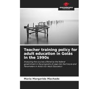 Teacher training policy for adult education in Goiás in the 1990s: Analyzing the courses offered by the federal government in the programs A Leap into ... and Parameters in Action for Adult Education