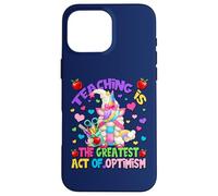 Teacher Unicorn Mom Teaching Is Greatest Act of Optimism Carcasa para iPhone 16 Pro MAX