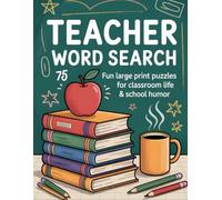 Teacher Word Search: 75 Fun Large Print Puzzles for Classroom Heroes, Teacher Appreciation & Stress Relief