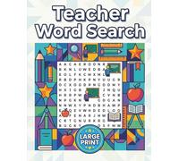 Teacher Word Search: Large Print Puzzles for Educators: Fun Brain Games with 50 Teaching-Themed Word Searches - Perfect Appreciation Gift for Teachers, Educators, and School Staff