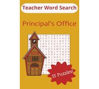 Teacher Word Search Principal's Office: Word Searches for Teachers, Principal, and Staff | 6x9 inches, 110 pages | 55 Puzzles...Gifts for School Administrators and Faculty