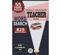 Teacher Word Search Puzzle Book: Teacher Themed Puzzles - 6x9 Inches - 112 Pages - 55 Puzzles - 825 Unique Words for Adults, Seniors and Teens (Jobs & Jumbles)