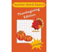 Teacher Word Search Thanksgiving Edition: Word Searches for Teachers, Classroom, and Students | 6x9 inches, 110 pages | 55 Puzzles...Gifts for Holidays, School Break and Vacation