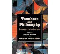 Teachers and Philosophy: Essays on the Contact Zone (SUNY series, Horizons in the Philosophy of Education)