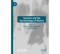Teachers and the Epistemology of History: .