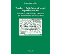 Teachers' Beliefs zum Einsatz digitaler Medien: Perspektiven von Studierenden, Lehrkräften und Seminarleitungen des Faches Deutsch: 4