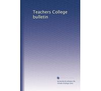 Teachers College bulletin: Volume 9