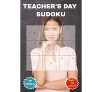 TEACHER'S DAY SUDOKU: A perfect appreciation Book for the dedication, patience and passion teachers bring to their work every day.For Educators, ... 110 pages 50+ Puzzles Solutions included