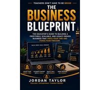 Teachers Don't Have to Be Broke: The Business Blueprint