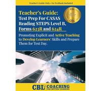Teacher's Guide: Test Prep CASAS Reading STEPS Level B, Forms 623R and 624R