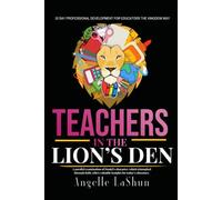 TEACHERS in the LION'S DEN