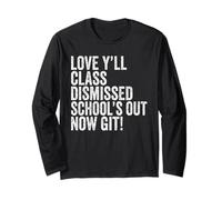 Teachers Love Y’all Class Dismissed Schools Out Now Git Manga Larga
