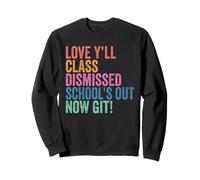 Teachers Love Y’all Class Dismissed Schools Out Now Git Sudadera