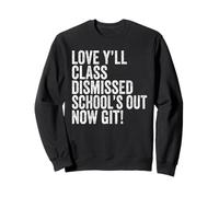 Teachers Love Y’all Class Dismissed Schools Out Now Git Sudadera