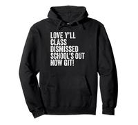 Teachers Love Y’all Class Dismissed Schools Out Now Git Sudadera con Capucha