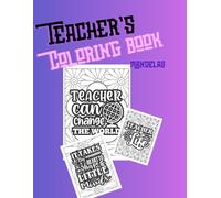 Teacher's Mandala Coloring Book: The Heart of a Teacher: A Mindful Coloring Journey of Gratitude, Patience, and Purpose