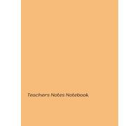 Teachers Notes Notebook: Strategies, Insights and Ideas for Effective Classroom Management