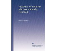 Teachers of children who are mentally retarded