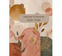 Teacher's Planner 2025 / 2026: A Complete Academic Journal with Monthly, Weekly, and Classroom Management Pages