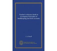 Teacher's reference book to accompany Principles of bookkeeping and farm accounts