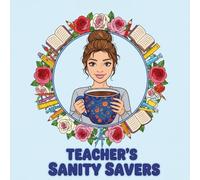 TEACHER'S SANITY SAVER: The Survival Coloring Book: 25 Hilarious & Relatable Coloring Pages for Overworked Educators | Relax & Unwind