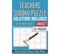 Teachers Sudoku Puzzle book: Sudoku Puzzles For sudoku teachers | Help Calm The Mind, Relax, and Focus | 6x9 Inches, 112 Pages | 50+ Puzzles | Solutions Included
