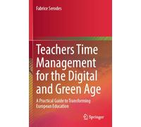 Teachers Time Management for the Digital and Green Age: A Practical Guide to Transforming European Education