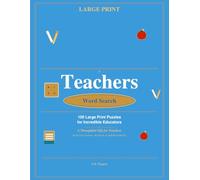 Teachers Word Search: 100 Large Print Puzzles for After-School Calm: A Thoughtful Gift for Teachers - Perfect for Prep Periods, Lounges & Quiet Evenings