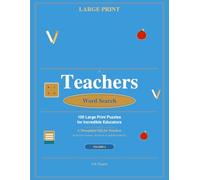 Teachers Word Search: 100 Large Print Puzzles for After-School Calm: A Thoughtful Gift for Teachers - Perfect for Prep Periods & Quiet Evenings | Volume 2