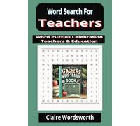 Teachers Word Search Book: A Fun and Relaxing Collection of Word Puzzles Celebrating Teachers and Education
