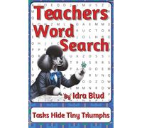 Teachers Word Search Puzzle Book: Word Searches with Easy to Read Print about Classrooms, Students, Learning and More | 6 x 9 inches, 111 pages | 50+ ... for Teachers, Tutors and Lifelong Learners